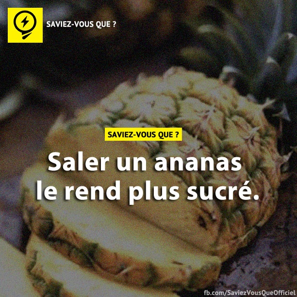 Ajouter le sel à l&#039;ananas le rendra encore plus sucré.