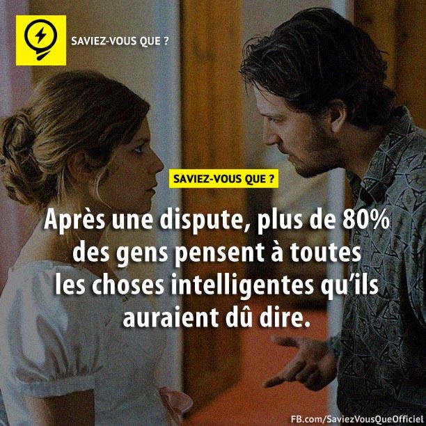 Après une dispute, plus de 80% des gens pensent à toutes les choses intelligentes qu&#039;ils auraient dû dire.