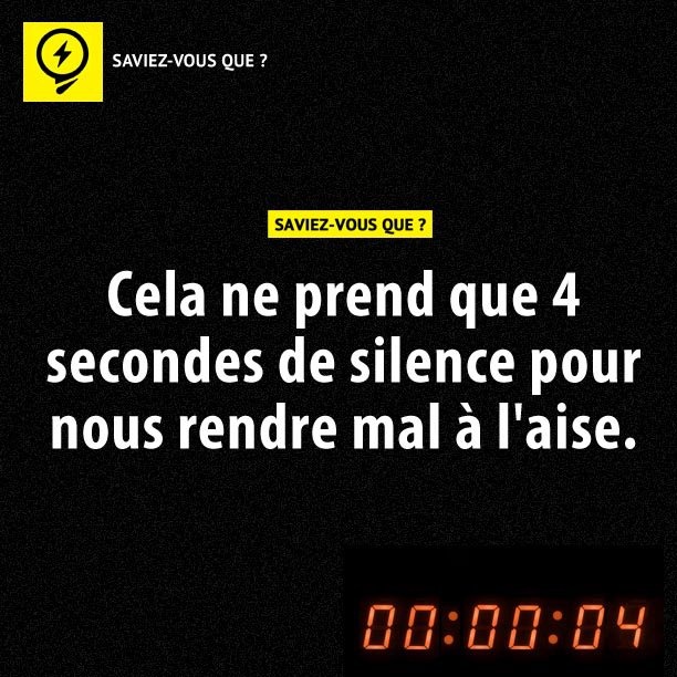 Cela ne prend que 4 secondes de silence pour nous rendre mal à l&#039;aise.