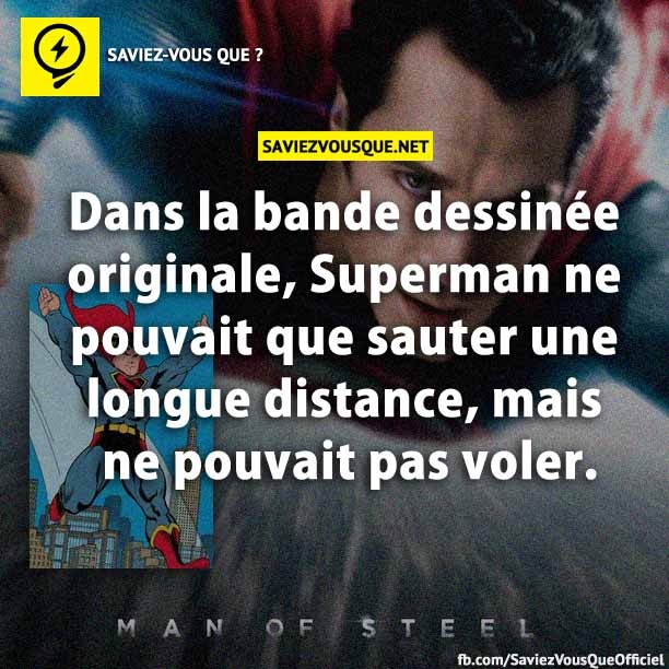 Dans la bande dessinée originale, Superman ne pouvait que sauter une longue distance, mais ne pouvait pas voler.