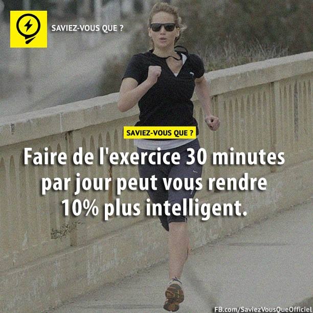 Faire de l&#039;exercice 30 minutes par jour peut vous rendre 10% plus intelligent.