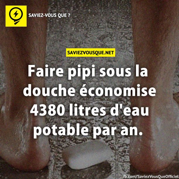 Faire pipi sous la douche économise 4380 litres d&#039;eau potable par an.