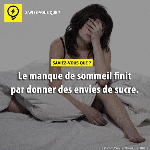 Le maque de sommeil finit par donner des envies de sucre.