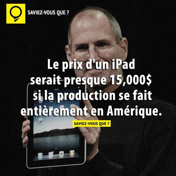Le prix d&#039;un iPad serait presque 15,000€ si la production se fait entièrement en Amérique.