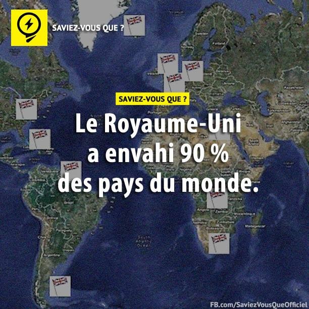 Le Royaume-Uni a envahi 90 % des pays du monde.
