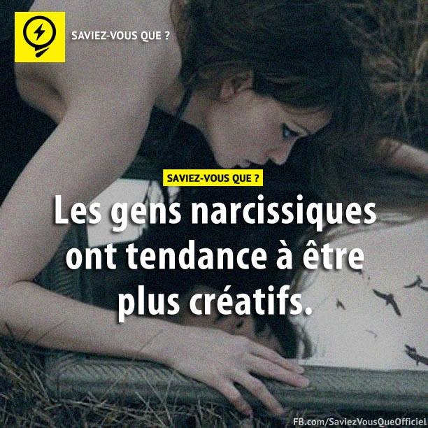 Les gens narcissiques ont tendance à être plus créatifs.