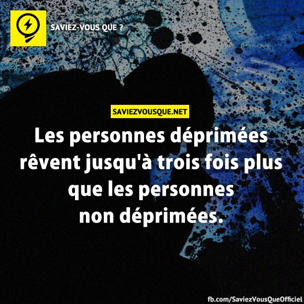 Les personnes déprimées rêvent jusqu&#039;à trois fois plus que les personnes non déprimées.