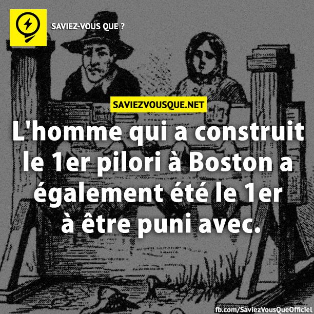 L&#039;homme qui a construit le 1er pilori à Boston a également été le 1er à être puni avec.