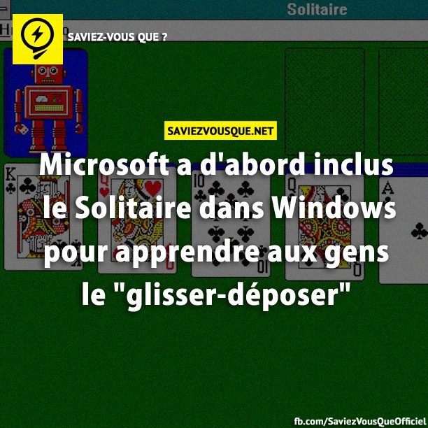 Microsoft a d&#039;abord inclus le Solitaire dans Windows pour apprendre aux gens le &quot;glisser-déposer&quot;