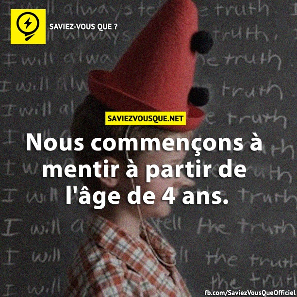 Nous commençons à mentir à partir de l&#039;âge de 4 ans.