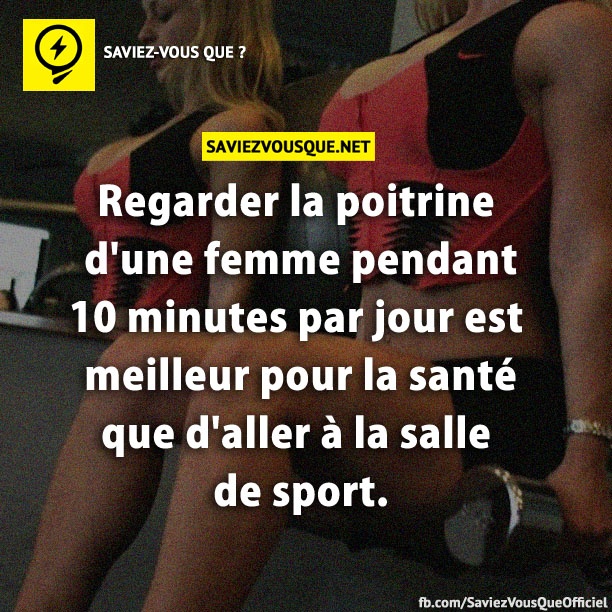 Regarder la poitrine d&#039;une femme pendant 10 minutes par jour est meilleur pour la santé que d&#039;aller à la salle de sport.
