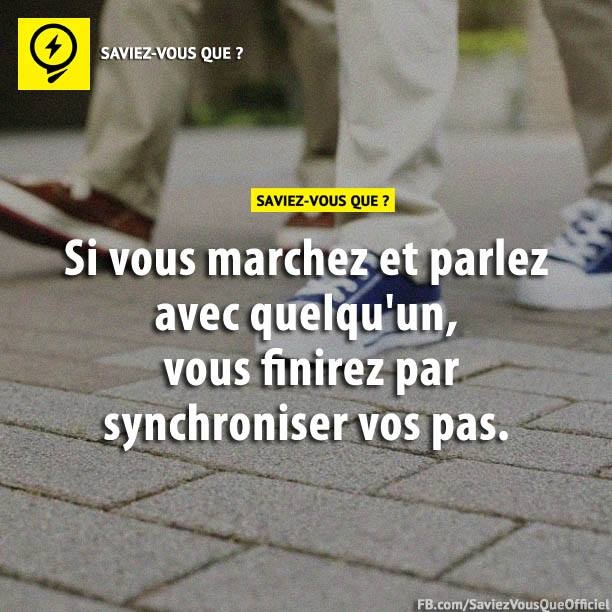 Si vous marchez et parlez avec quelqu&#039;un, vous finirez par synchroniser vos pas.