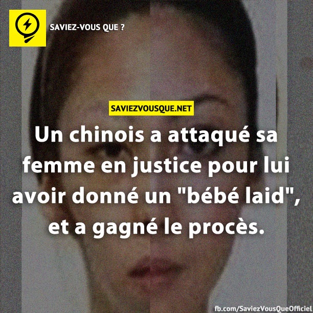 Un chinois a attaqué sa femme en justice pour lui avoir donné un "bébé laid", et a gagné le procès.