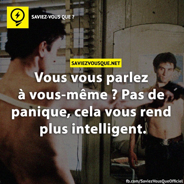 Vous vous parlez à vous-même ? Pas de panique, cela vous rend plus intelligent.