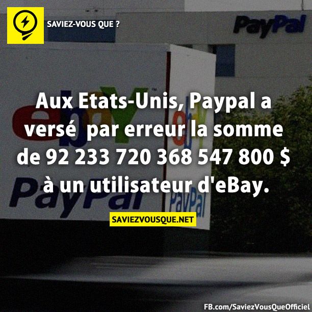 Aux Etats-Unis, Paypal a versé  par erreur la somme de 92 233 720 368 547 800 $ à un utilisateur d&#039;eBay.