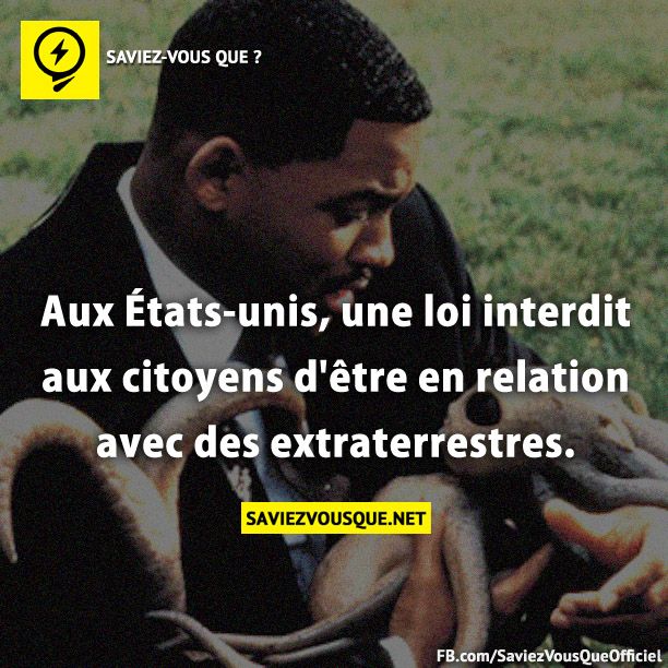 Aux États-unis, une loi interdit aux citoyens d&#039;être en relation avec des extraterrestres.