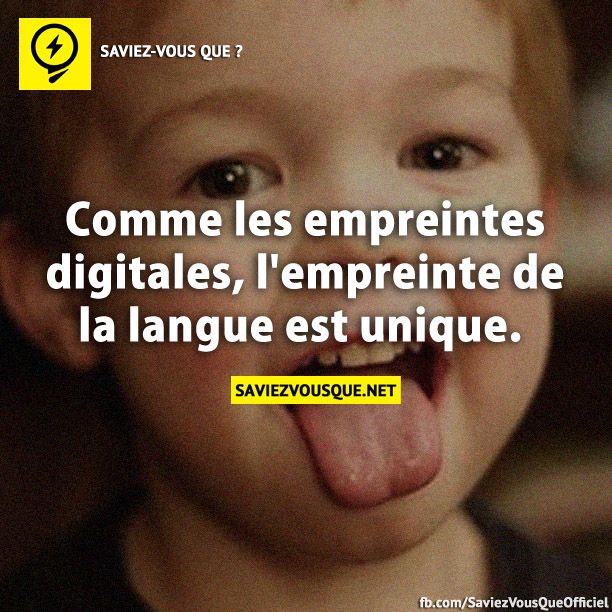 Comme les empreintes digitales, l&#039;empreinte de la langue est unique.
