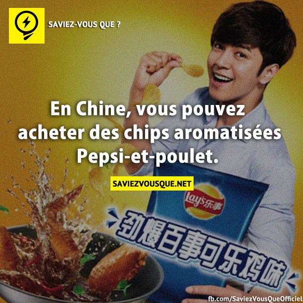 En Chine, vous pouvez acheter des chips aromatisées Pepsi-et-poulet.