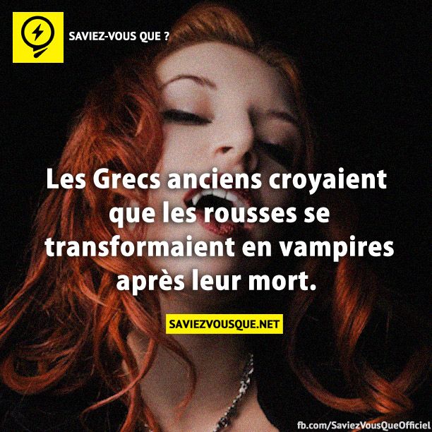Les Grecs anciens croyaient que les rousses se transformaient en vampires après leur mort.