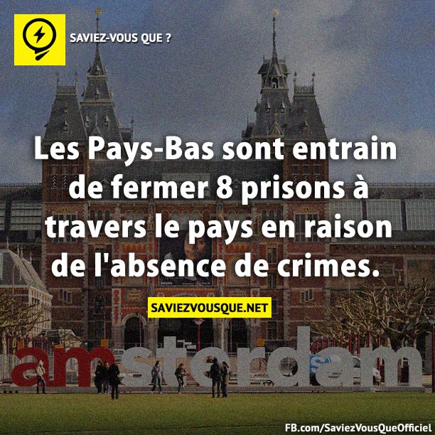 Les Pays-Bas sont entrain de fermer 8 prisons à travers le pays en raison de l&#039;absence de crimes.