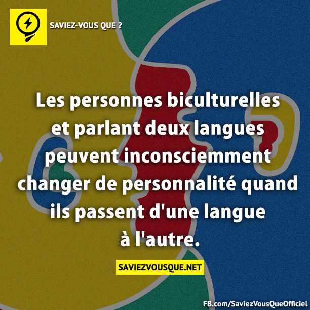 Les personnes biculturelles et parlant deux langues peuvent inconsciemment changer de personnalité quand ils passent d&#039;une langue à l&#039;autre.