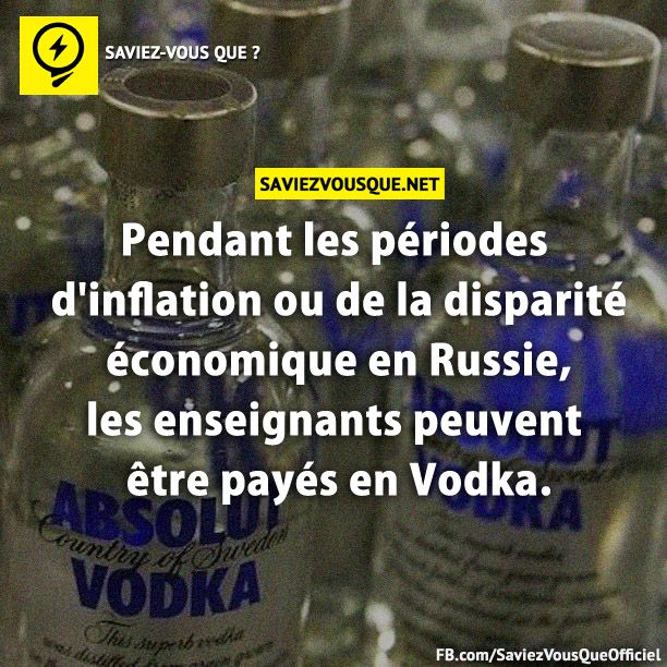 Pendant les périodes d&#039;inflation ou de la disparité économique en Russie, les enseignants peuvent être payés en Vodka.