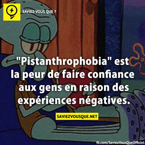 &quot;Pistanthrophobia&quot; est la peur de faire confiance aux gens en raison des expériences négatives.