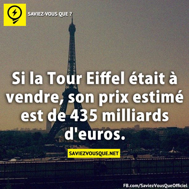 Si la Tour Eiffel était à vendre, son prix estimé est de 435 milliards d&#039;euros.