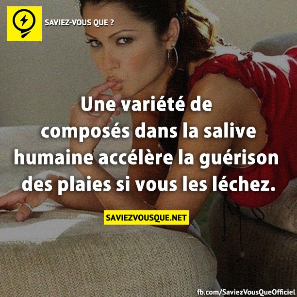 Une variété de composés dans la salive humaine accélère la guérison des plaies si vous les léchez.