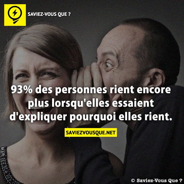 93% des personnes rient encore plus lorsqu&#039;elles essaient d&#039;expliquer pourquoi elles rient.