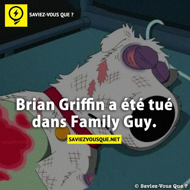 Brian Griffin a été tué dans Family Guy.