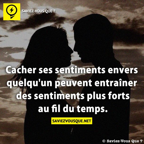 Cacher ses sentiments envers quelqu&#039;un peuvent entraîner des sentiments plus forts au fil du temps.