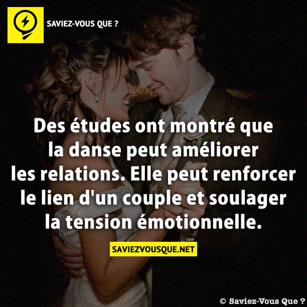 Des études ont montré que la danse peut améliorer les relations. Elle peut renforcer le lien d&#039;un couple et soulager la tension émotionnelle.