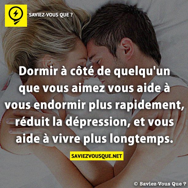 Dormir à côté de quelqu&#039;un que vous aimez vous aide à vous endormir plus rapidement, réduit la dépression, et vous aide à vivre plus longtemps.
