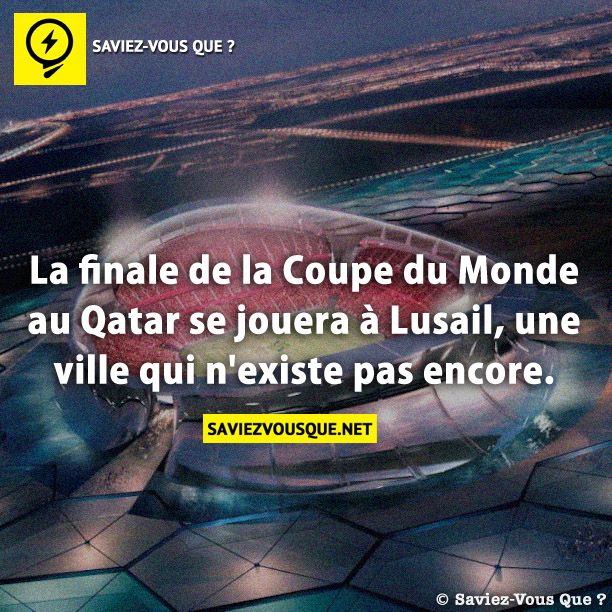 La finale de la Coupe du Monde au Qatar se jouera à Lusail, une ville qui n&#039;existe pas encore.
