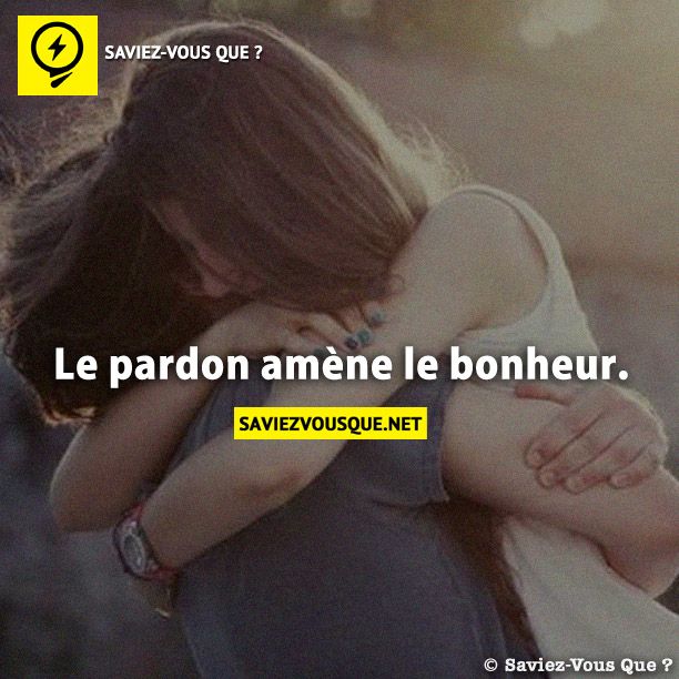 Le pardon amène le bonheur.