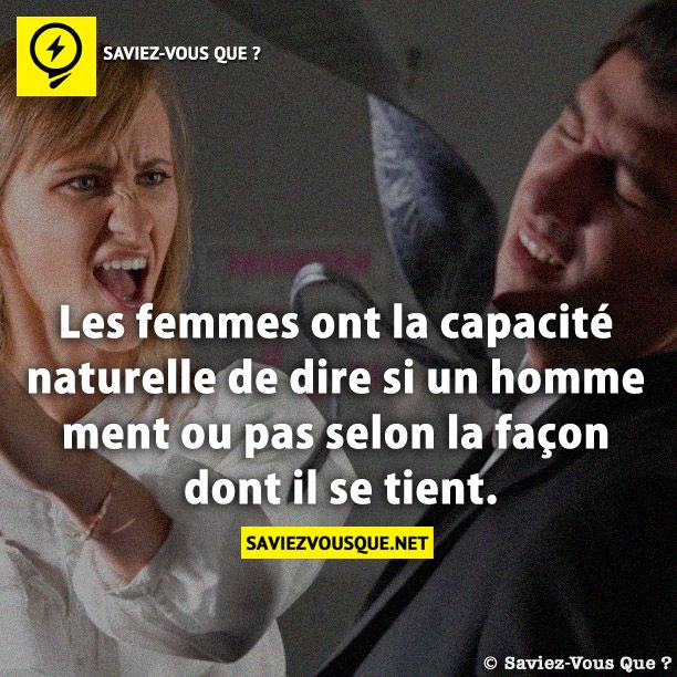 Les femmes ont la capacité naturelle de dire si un homme ment ou pas selon la façon dont il se tient.
