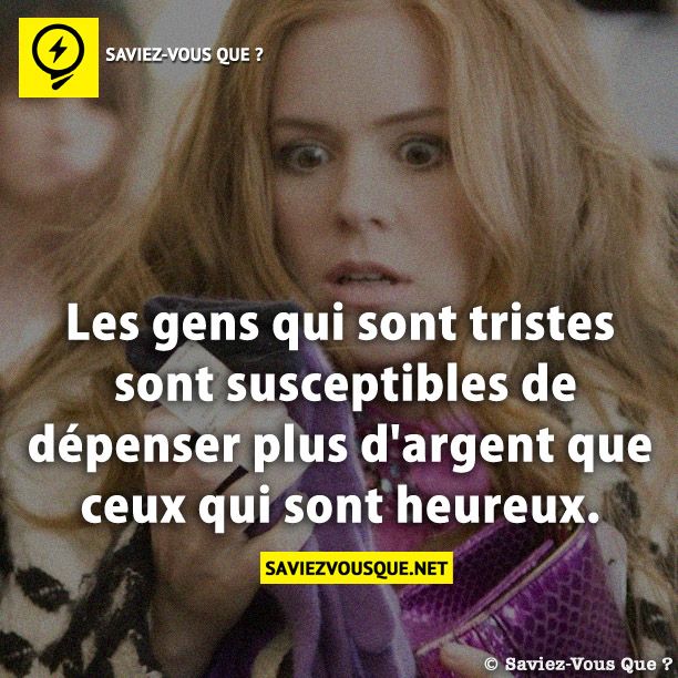 Les gens qui sont tristes sont susceptibles de dépenser plus d&#039;argent que ceux qui sont heureux.