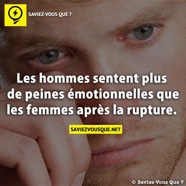 Les hommes sentent plus de peines émotionnelles que les femmes après la rupture.