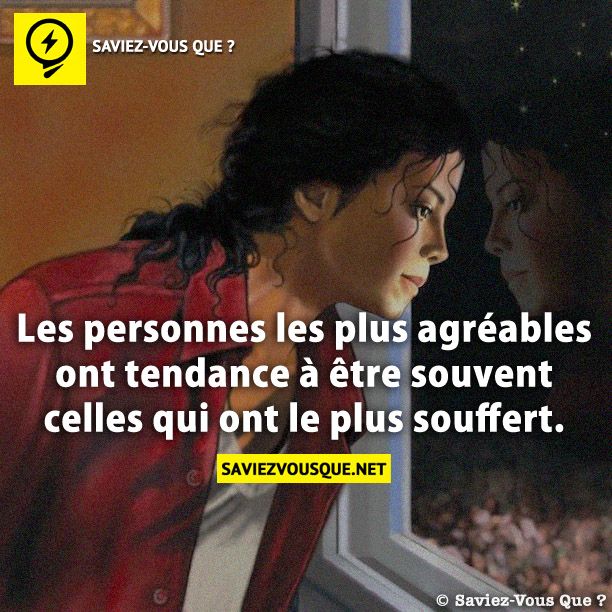 Les personnes les plus agréables ont tendance à être souvent celles qui ont le plus souffert.
