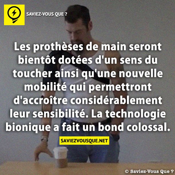 Les prothèses de main seront bientôt dotées d&#039;un sens du toucher ainsi qu&#039;une nouvelle mobilité qui permettront d&#039;accroître considérablement leur sensibilité. La technologie bionique a fait un bond colossal.