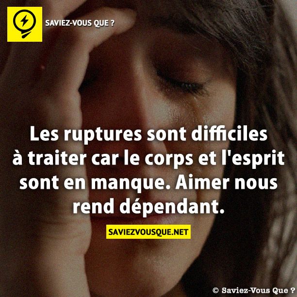 Les ruptures sont difficiles à traiter car le corps et l&#039;esprit sont en manque. Aimer nous rend dépendant.