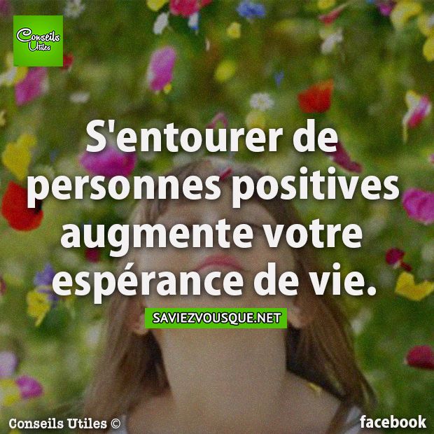 S&#039;entourer de personnes positives augmente votre espérance de vie.