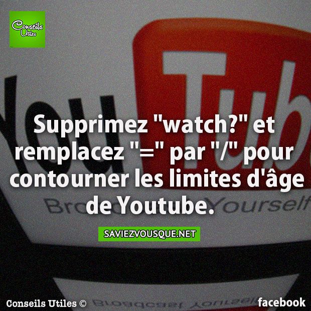 Supprimez &quot;watch?&quot; et remplacez &quot;=&quot; par &quot;/&quot; pour contourner les limites d&#039;âge de Youtube.
