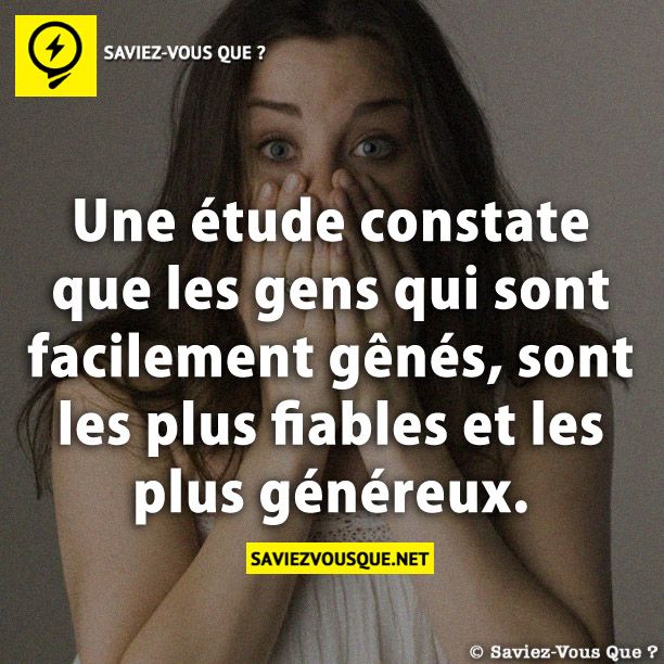 Une étude constate que les gens qui sont facilement gênés, sont les plus fiables et les plus généreux.