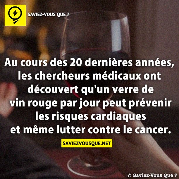 Au cours des 20 dernières années, les chercheurs médicaux ont découvert qu&#039;un verre de vin rouge par jour peut prévenir les risques cardiaques et même lutter contre le cancer.