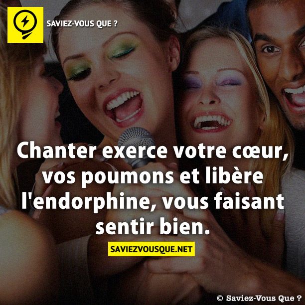 Chanter exerce votre cœur, vos poumons et libère l&#039;endorphine, vous faisant sentir bien.