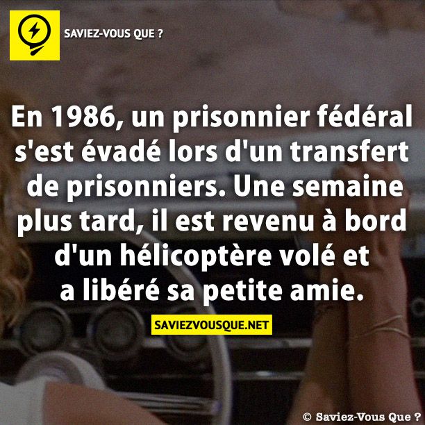 En 1986, un prisonnier fédéral s&#039;est évadé lors d&#039;un transfert de prisonniers. Une semaine plus tard, il est revenu à bord d&#039;un hélicoptère volé et a libéré sa petite amie.