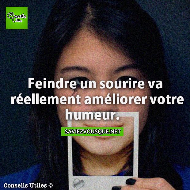 Feindre un sourire va réellement améliorer votre humeur.