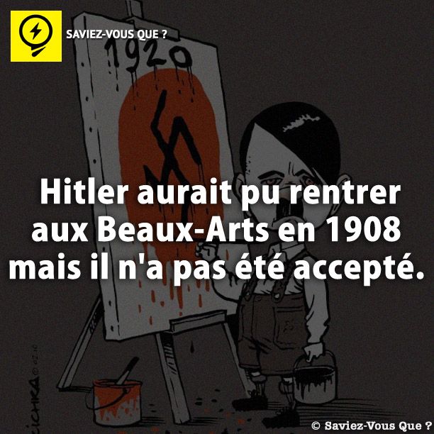 Hitler aurait pu rentrer aux Beaux-Arts en 1908 mais il n&#039;a pas été accepté.